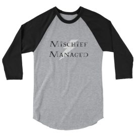Mischief Managed - 3/4 sleeve raglan shirt
