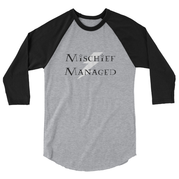 Mischief Managed - 3/4 sleeve raglan shirt