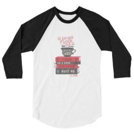 Never Enough Tea - 3/4 sleeve raglan shirt