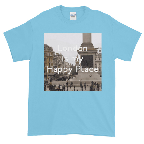 London Is My Happy Place - Short-Sleeve T-Shirt - Image 8