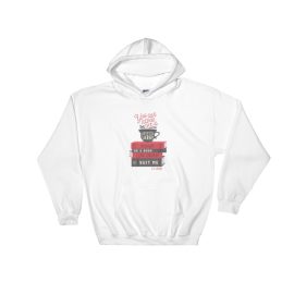 Never Enough Tea - Hooded Sweatshirt