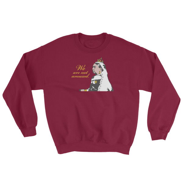 We Are Not Amused - Sweatshirt - Image 7