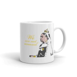 We Are Not Amused - Mug