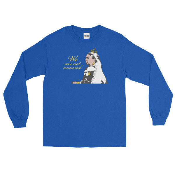 We Are Not Amused - Long Sleeve T-Shirt - Image 7