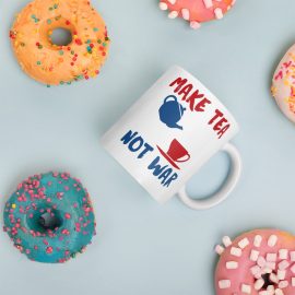Make Tea, Not War White glossy mug