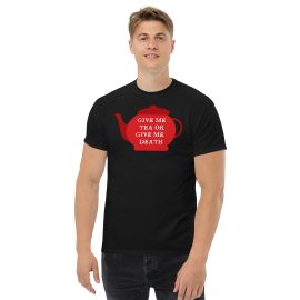 Give Me Tea or Give Me Death - Men's classic tee