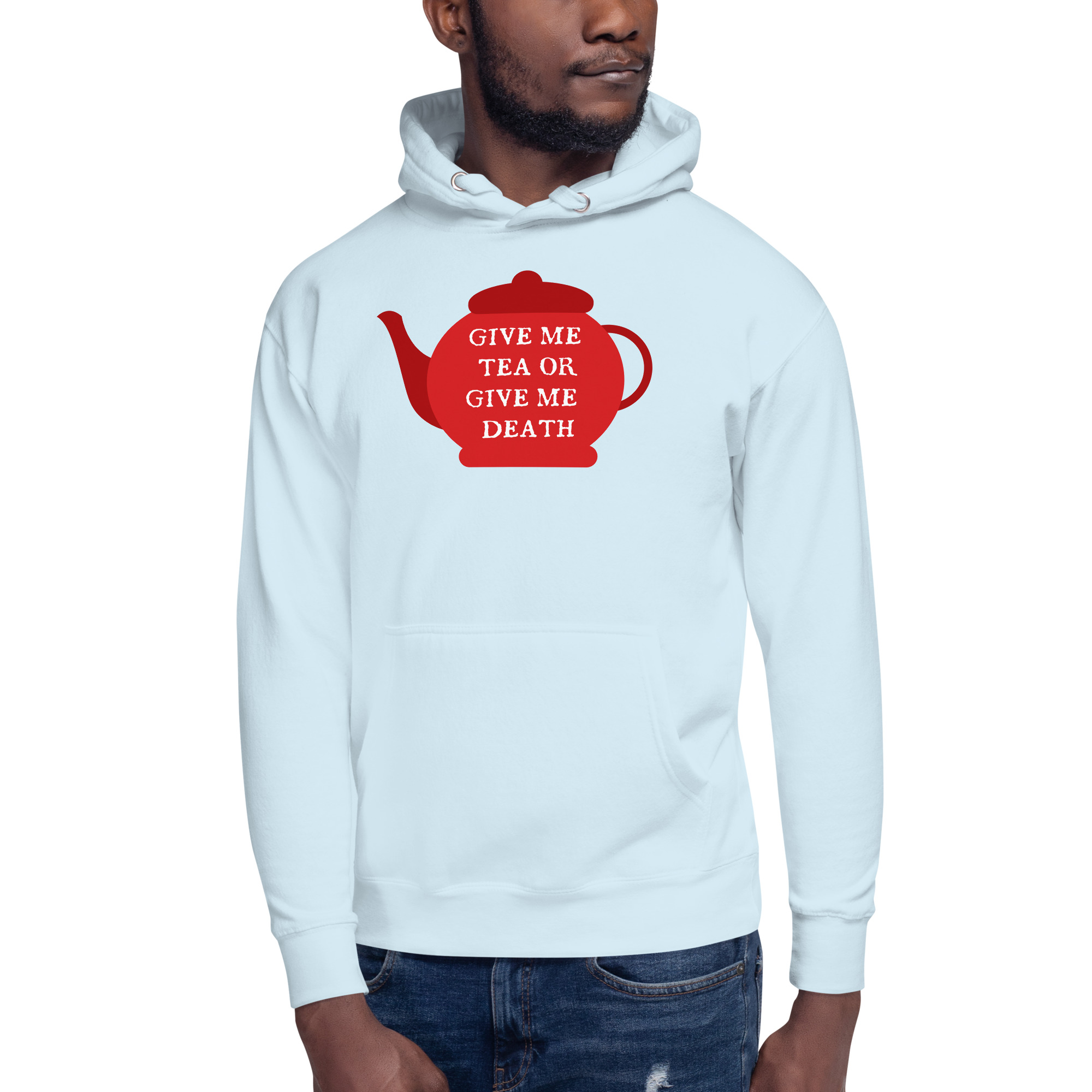 Give Me Tea or Give me Death - Unisex Hoodie - Image 21