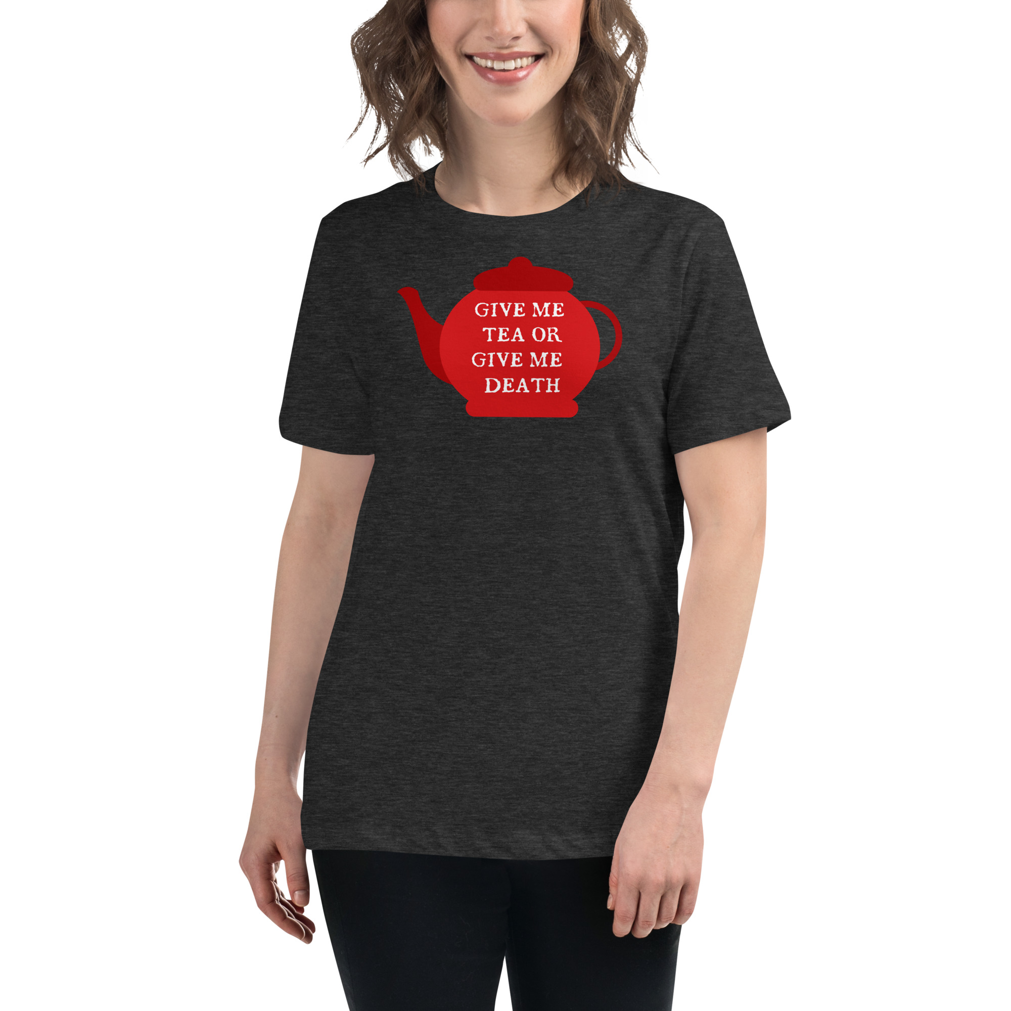 Give Me Tea or Give me Death - Women's Relaxed T-Shirt - Image 3