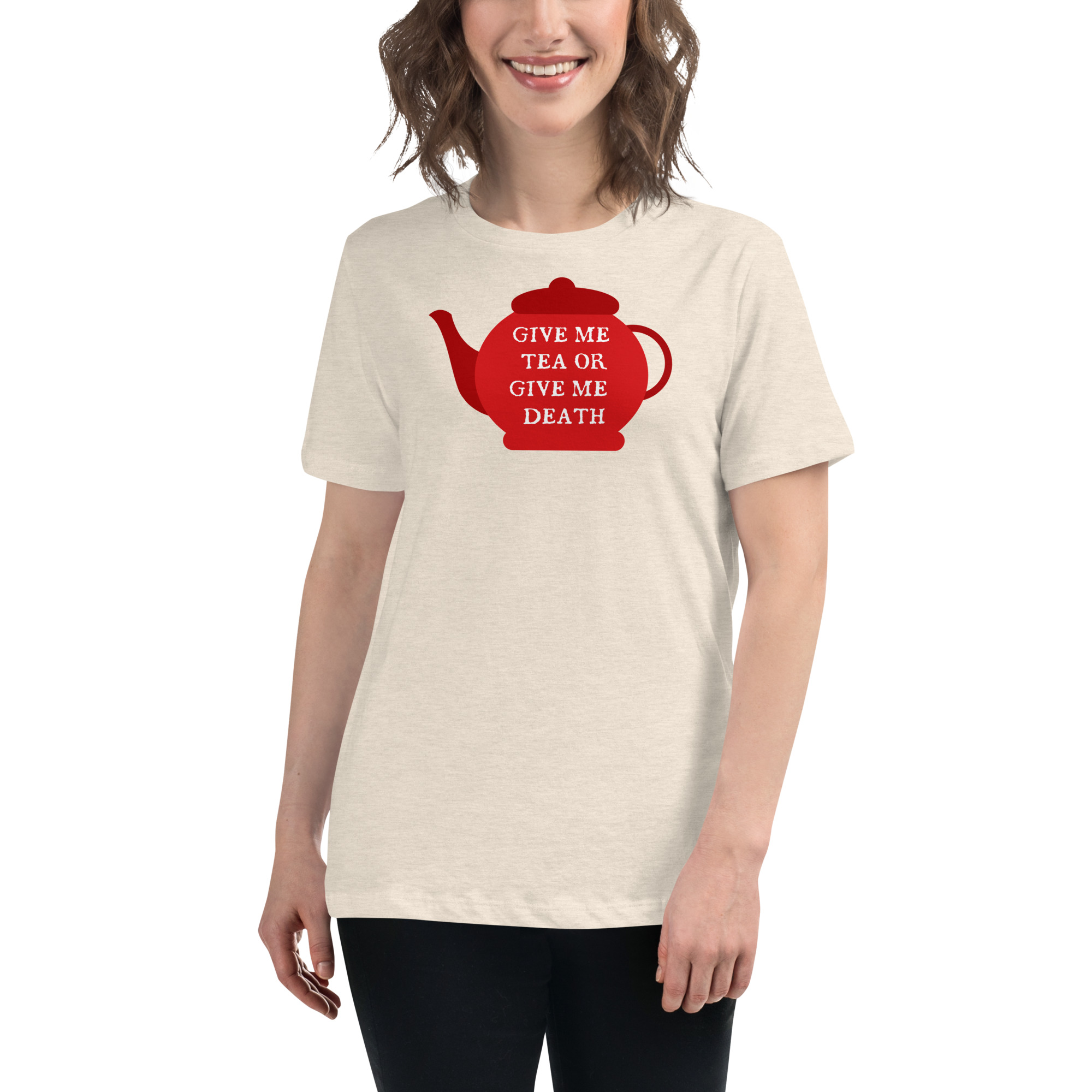 Give Me Tea or Give me Death - Women's Relaxed T-Shirt - Image 13